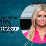 Jessica Simpson Writes a Self-Love Letter in Honor of Her 42nd Birthday: I Know What I'm Doing