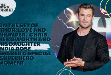 On the set of "Thor: Love and Thunder," Chris Hemsworth and his daughter India Rose shared a special "superhero" moment.