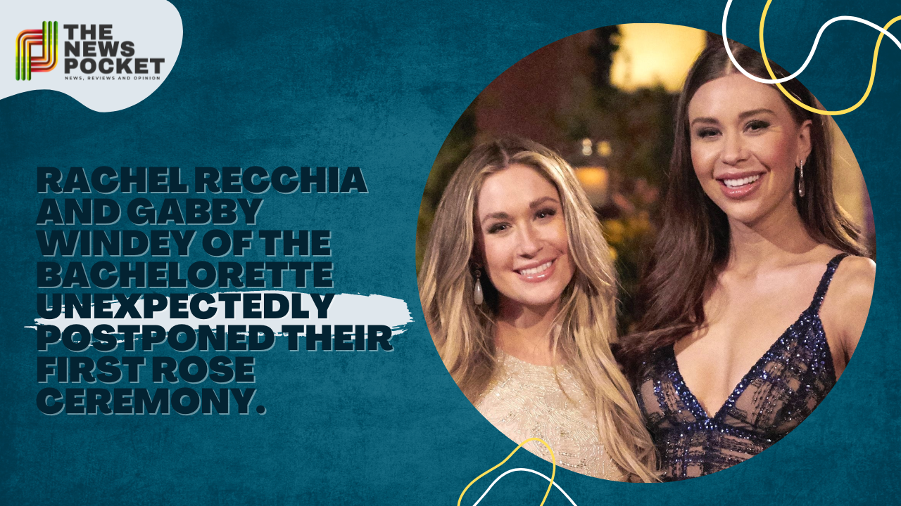 Rachel Recchia and Gabby Windey of The Bachelorette unexpectedly postponed their first rose ceremony.