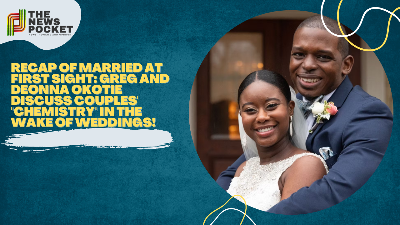 Recap of Married at First Sight: Greg and Deonna Okotie Discuss Couples' "Chemistry" in the Wake of Weddings!
