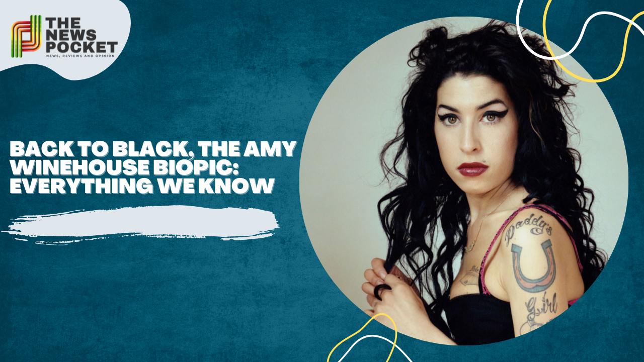 Back to Black, the Amy Winehouse Biopic: Everything We Know
