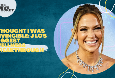 I Thought I Was Invincible: J Lo's Biggest Wellness Breakthrough