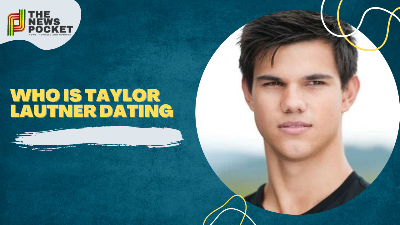 who is taylor lautner dating