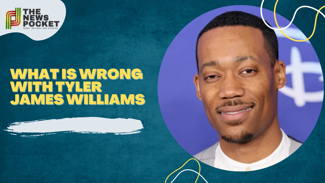 What is wrong with tyler james williams