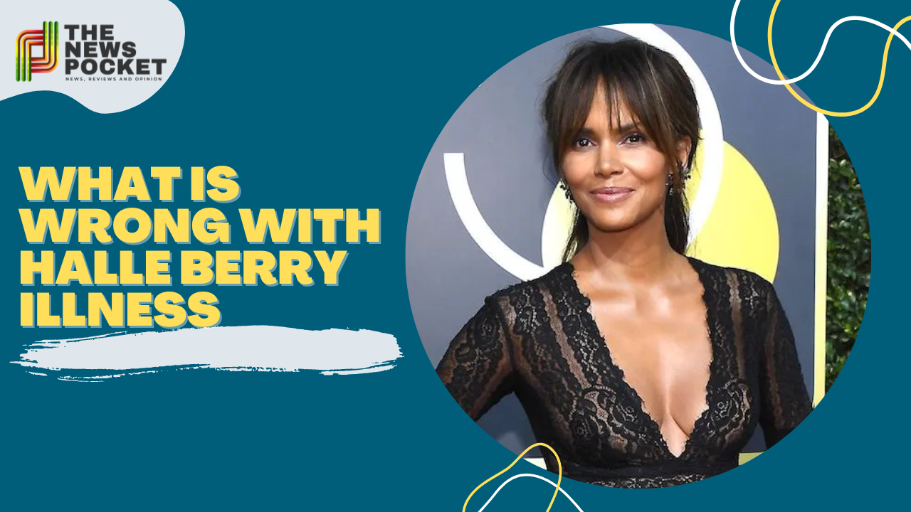 what is wrong with Halle Berry illness
